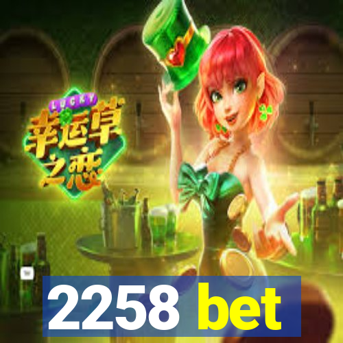 2258 bet