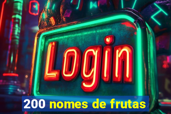 200 nomes de frutas