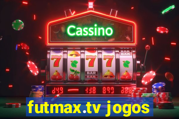 futmax.tv jogos