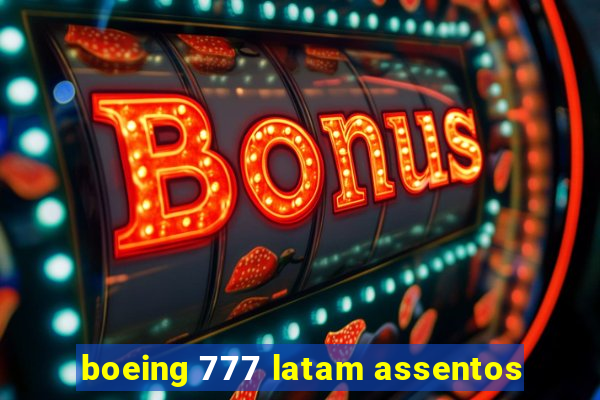 boeing 777 latam assentos