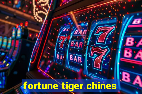 fortune tiger chines