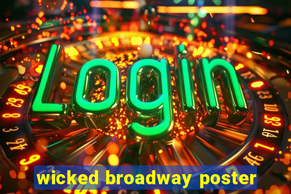 wicked broadway poster