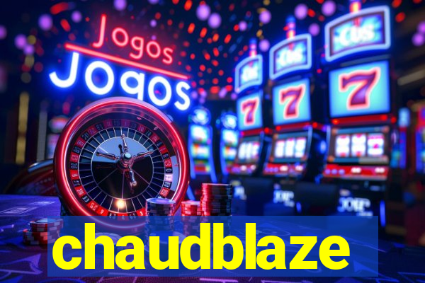 chaudblaze