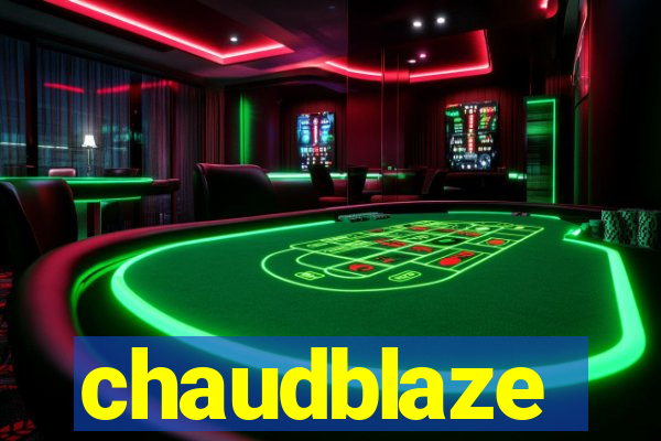 chaudblaze