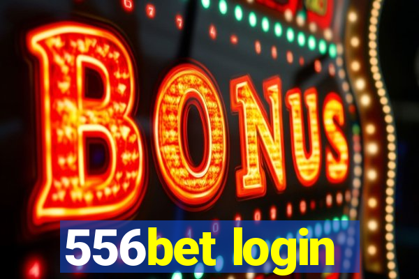 556bet login