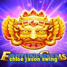 chloe jason swing