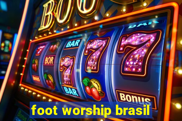 foot worship brasil