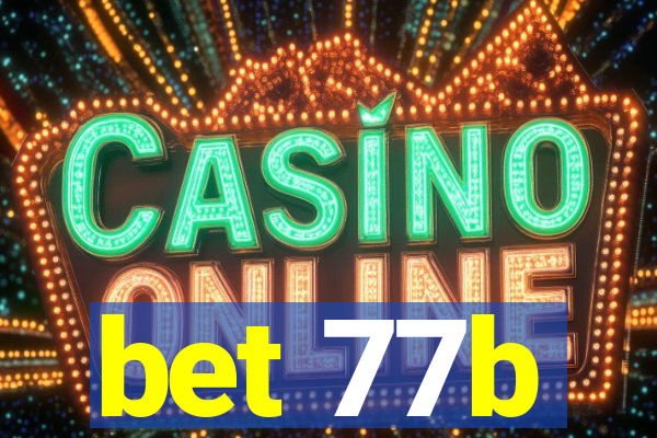 bet 77b