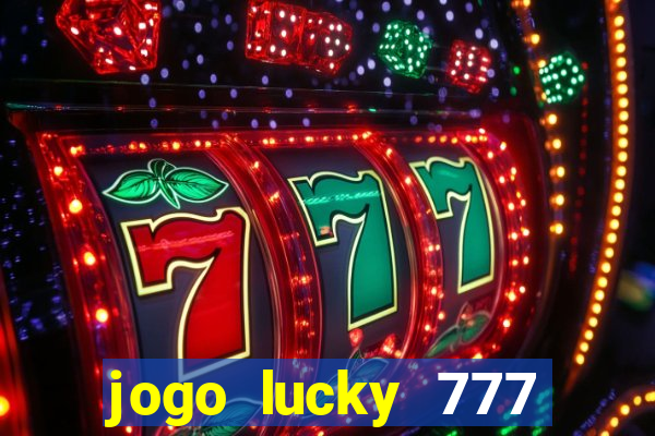 jogo lucky 777 paga mesmo