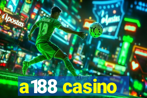 a188 casino