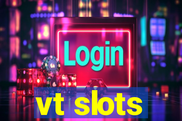 vt slots