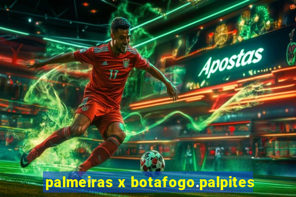 palmeiras x botafogo.palpites