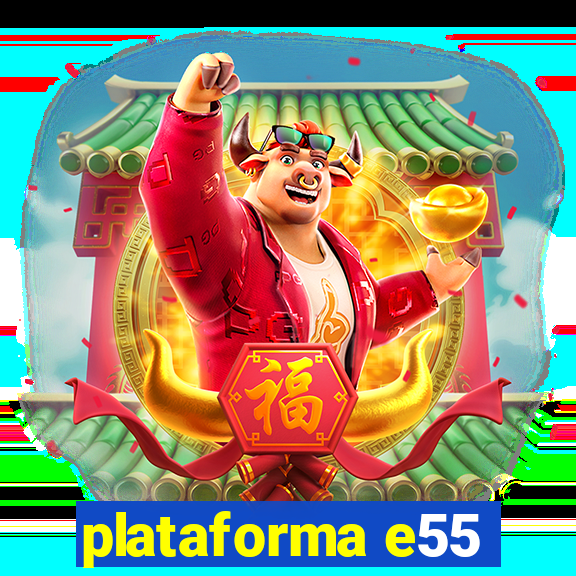 plataforma e55