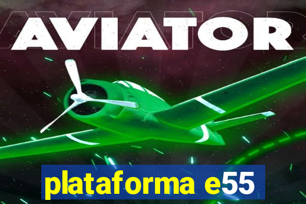 plataforma e55