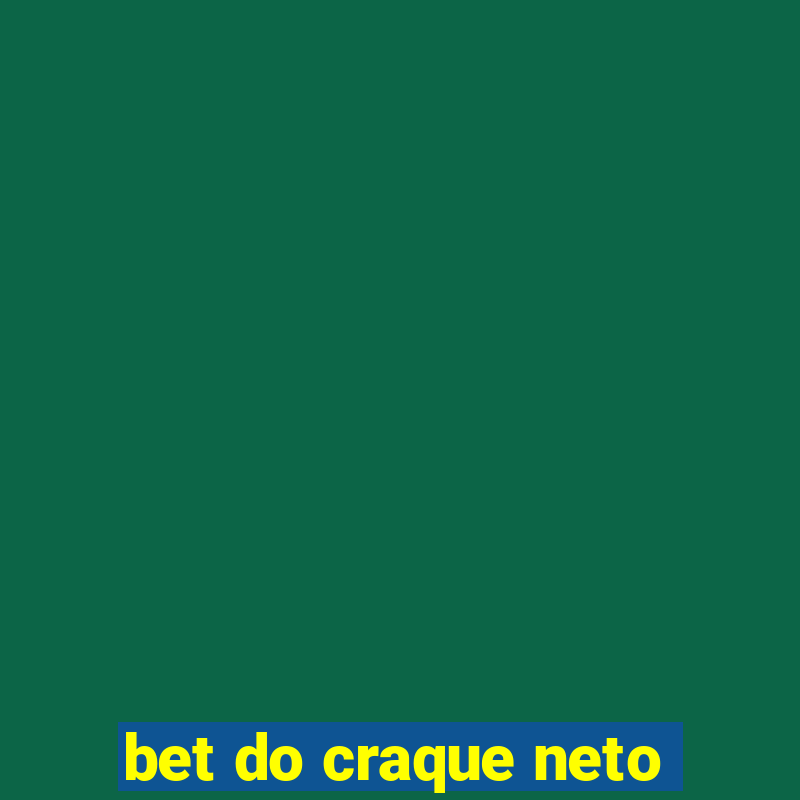 bet do craque neto