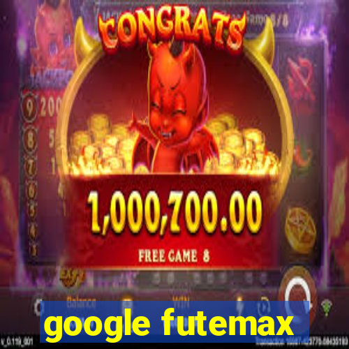 google futemax