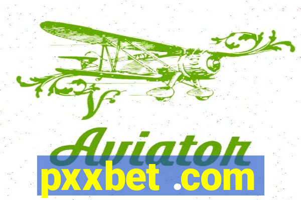 pxxbet .com