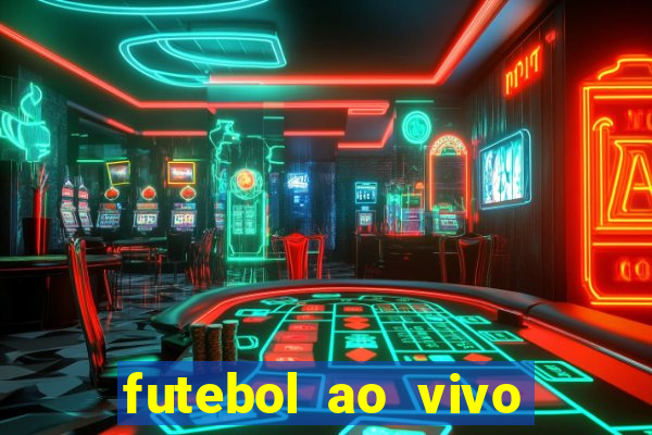 futebol ao vivo max tv