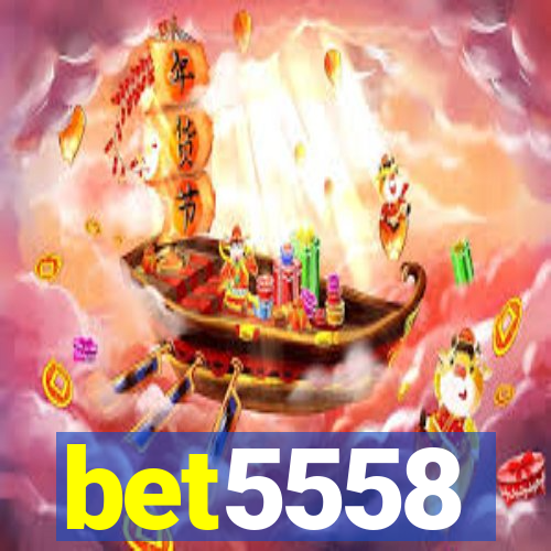 bet5558