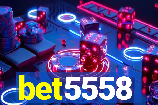 bet5558