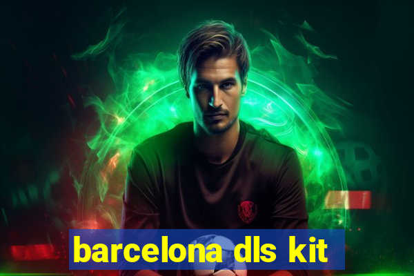 barcelona dls kit