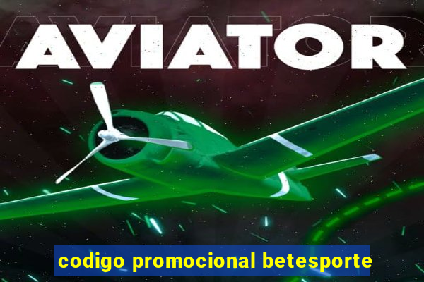 codigo promocional betesporte