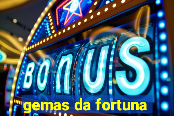 gemas da fortuna