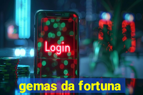 gemas da fortuna