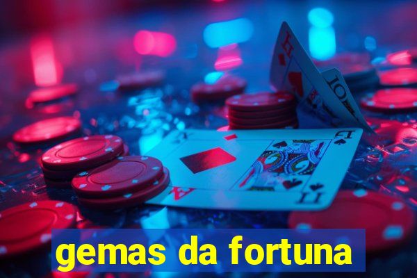 gemas da fortuna