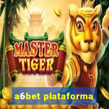 a6bet plataforma