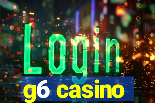 g6 casino