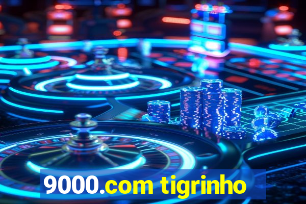 9000.com tigrinho