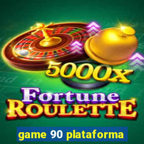 game 90 plataforma