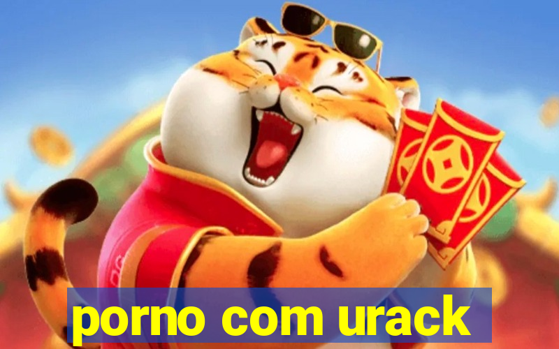 porno com urack