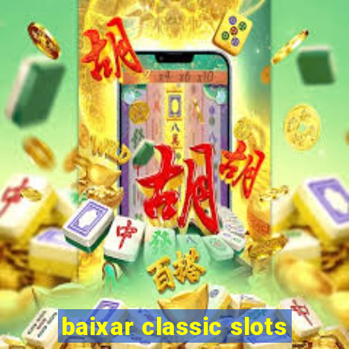 baixar classic slots