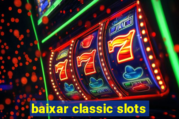 baixar classic slots