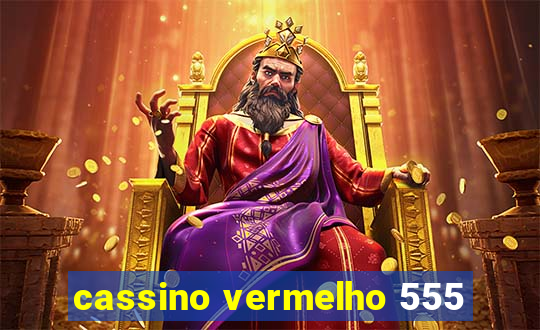 cassino vermelho 555