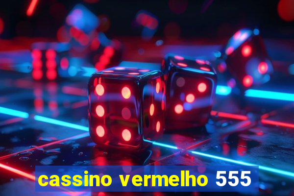 cassino vermelho 555