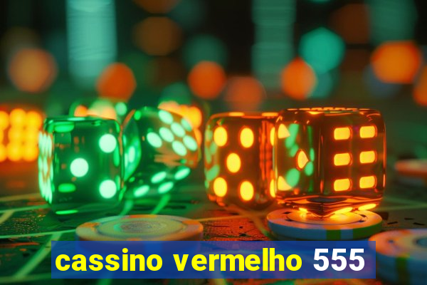 cassino vermelho 555