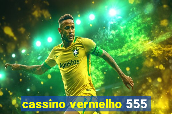 cassino vermelho 555