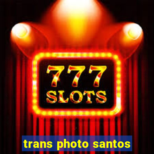 trans photo santos