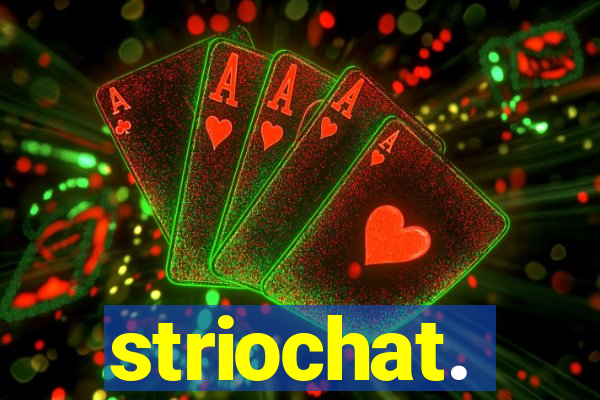 striochat.