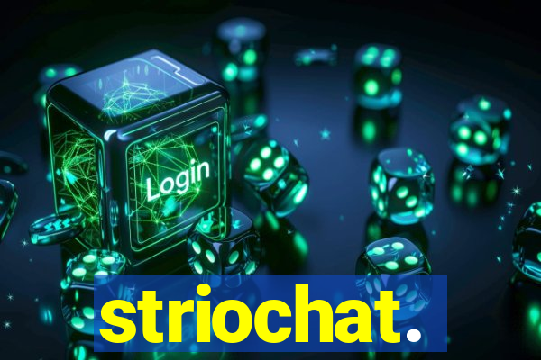 striochat.