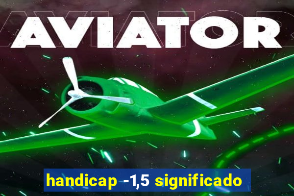 handicap -1,5 significado