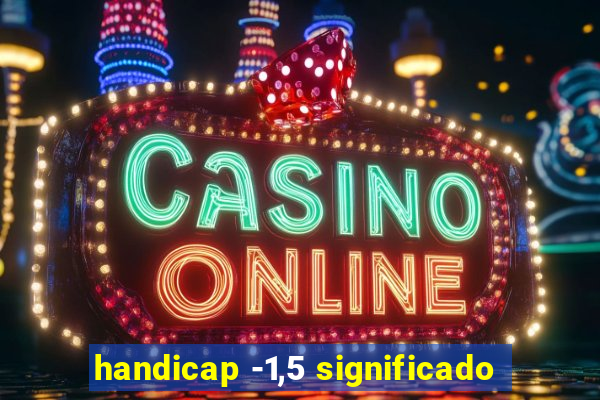 handicap -1,5 significado