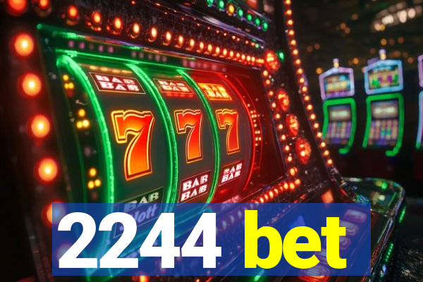 2244 bet