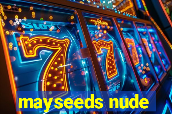 mayseeds nude