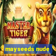 mayseeds nude