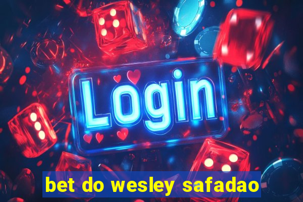 bet do wesley safadao