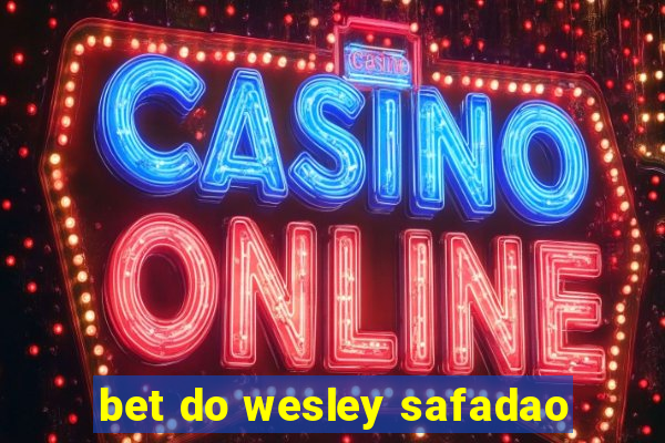 bet do wesley safadao